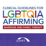 LGBTQIA Affirming Marriage and Family Therapy